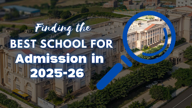 How to Choose the Best School for Admission in 2025-26